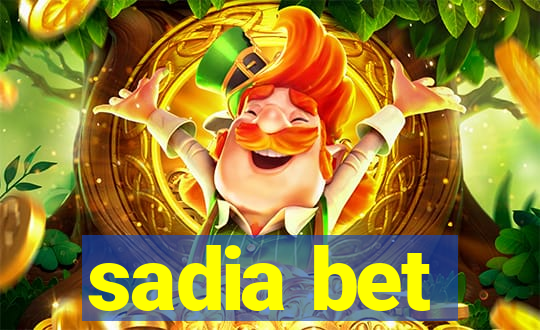 sadia bet